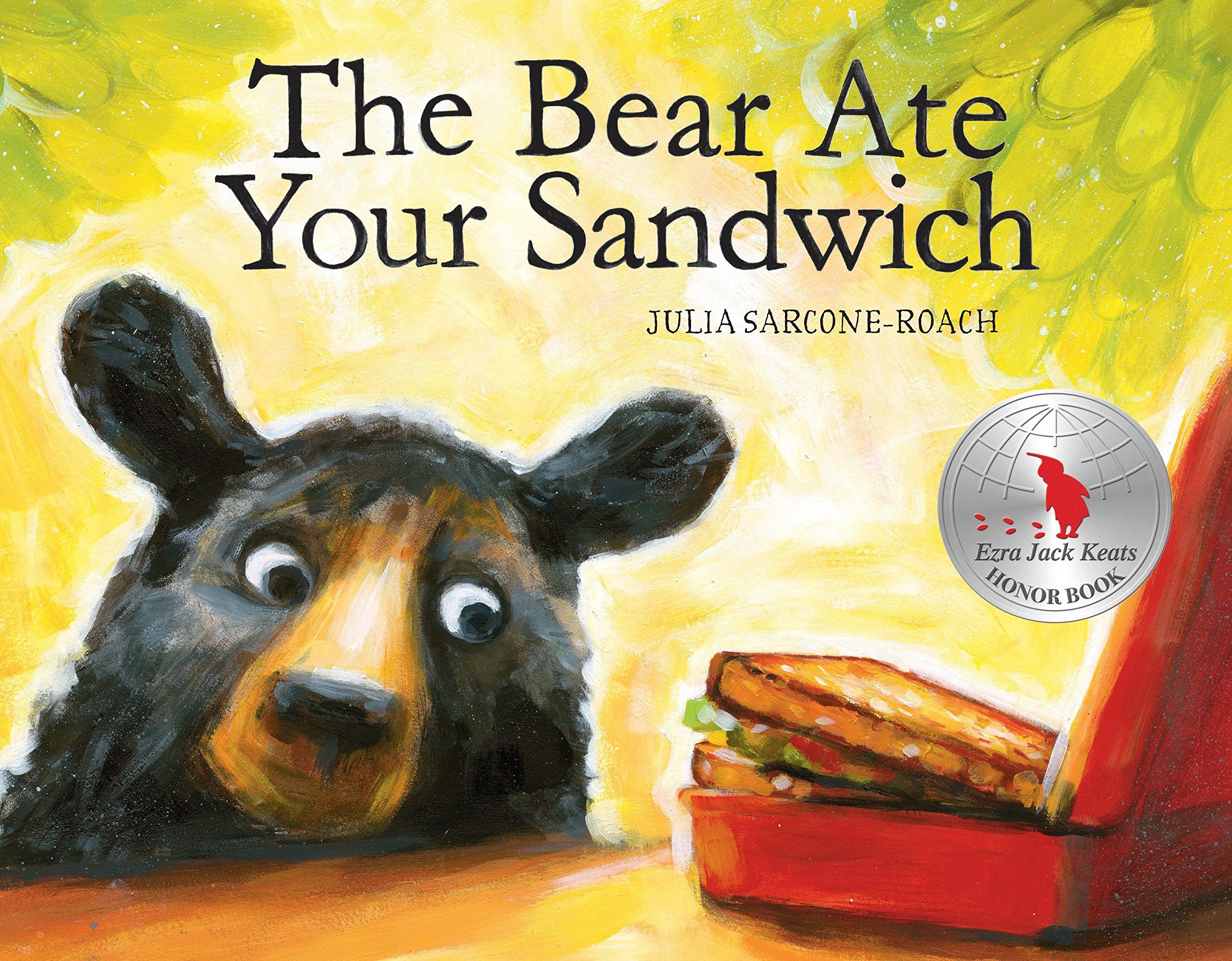 Bear Ate Your Sandwich The by Julia Sarcone-Roach